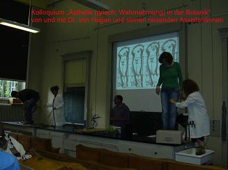Kolloquium "Ästhetik" (grch.: Wahrnehmung in der Botanik) von und mit Dr. von Hagen und seinen reizenden Assistentinnen